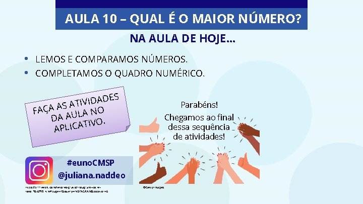 AULA 10 – QUAL É O MAIOR NÚMERO? NA AULA DE HOJE. . .