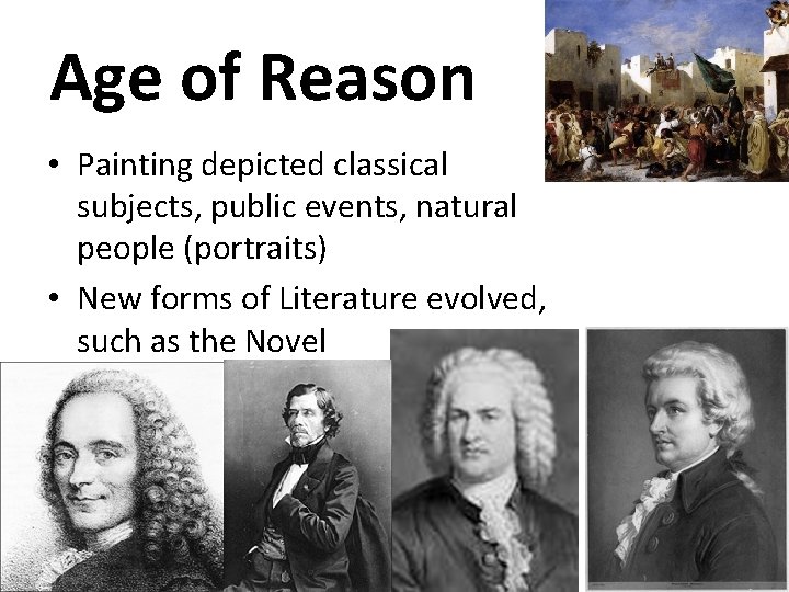 Age of Reason • Painting depicted classical subjects, public events, natural people (portraits) •