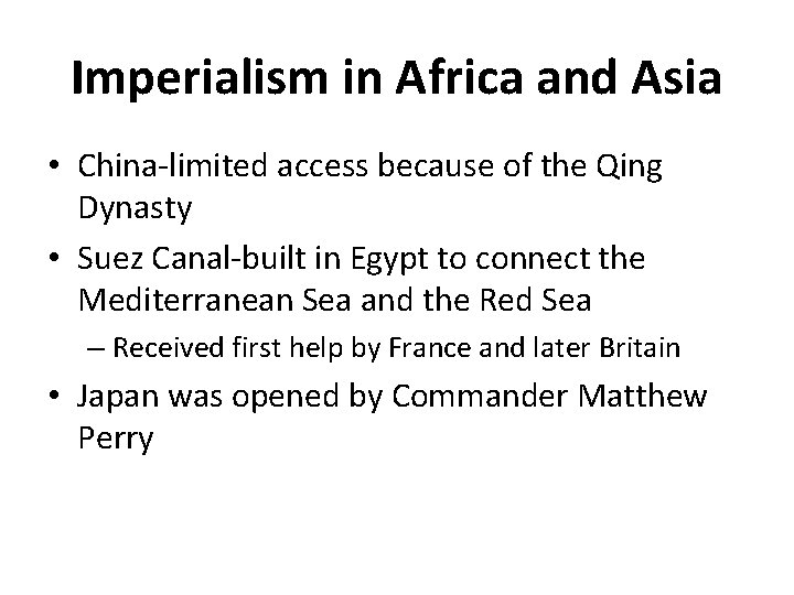 Imperialism in Africa and Asia • China-limited access because of the Qing Dynasty •