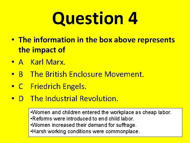 Question 4 • The information in the box above represents the impact of •