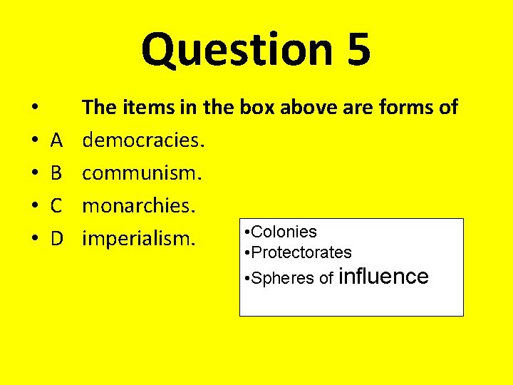 Question 5 • • • A B C D The items in the box