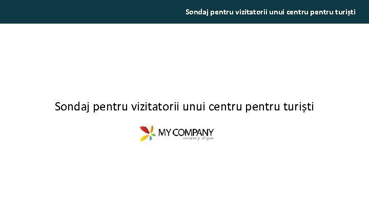 Sondaj pentru vizitatorii unui centru pentru turiști 