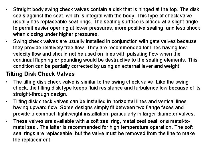  • • Straight body swing check valves contain a disk that is hinged