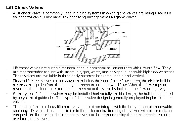 Lift Check Valves • A lift check valve is commonly used in piping systems