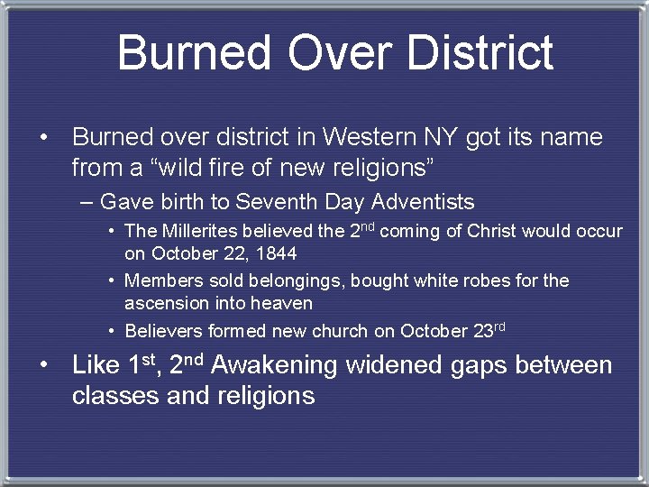 Burned Over District • Burned over district in Western NY got its name from