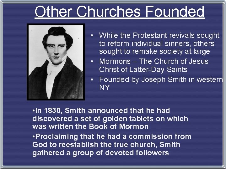 Other Churches Founded • While the Protestant revivals sought to reform individual sinners, others