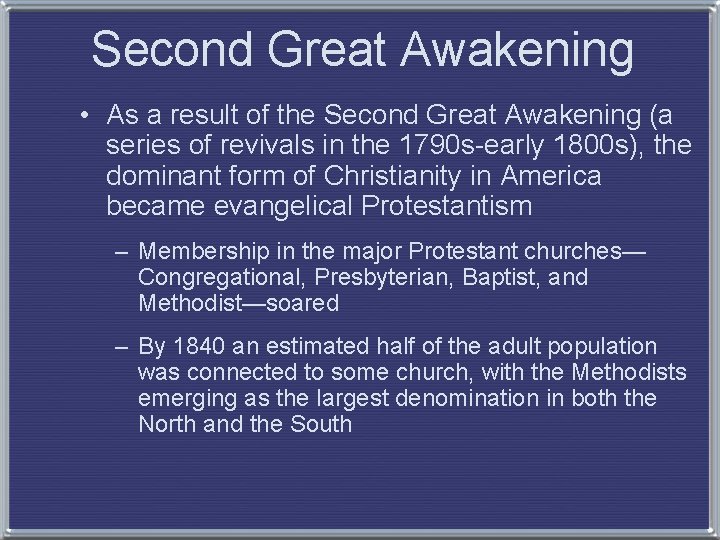 Second Great Awakening • As a result of the Second Great Awakening (a series