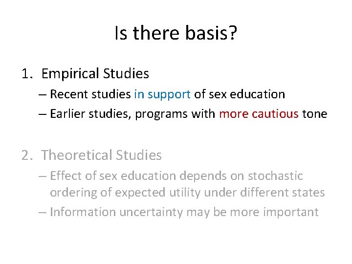 Is there basis? 1. Empirical Studies – Recent studies in support of sex education