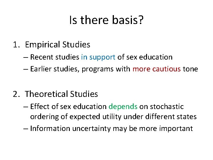 Is there basis? 1. Empirical Studies – Recent studies in support of sex education