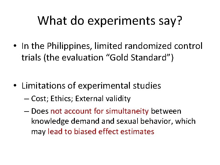 What do experiments say? • In the Philippines, limited randomized control trials (the evaluation