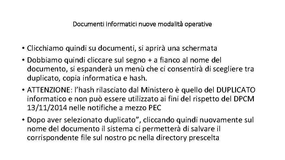 Documenti informatici nuove modalità operative • Clicchiamo quindi su documenti, si aprirà una schermata