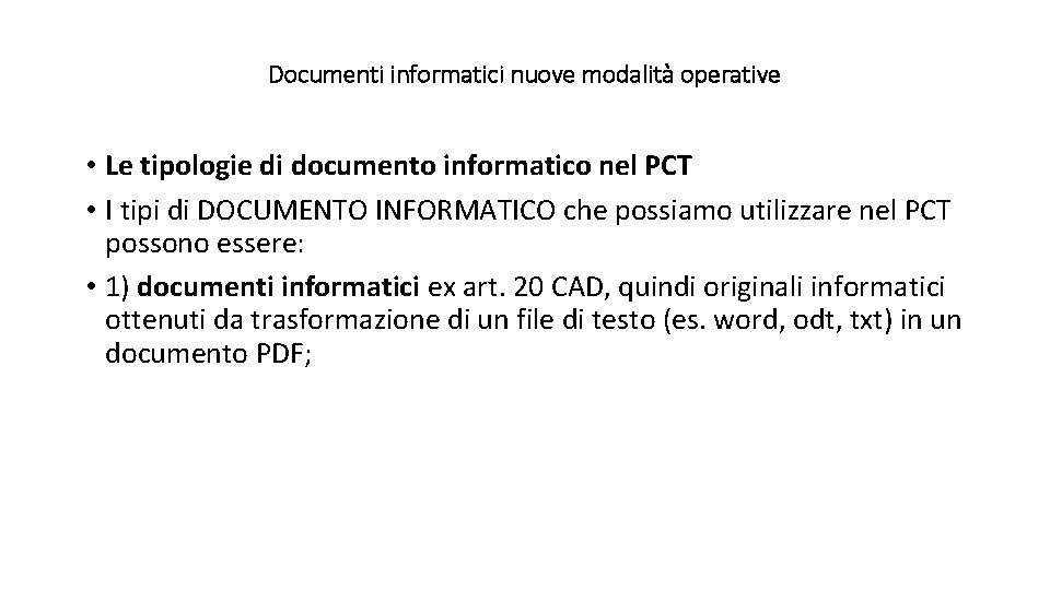 Documenti informatici nuove modalità operative • Le tipologie di documento informatico nel PCT •