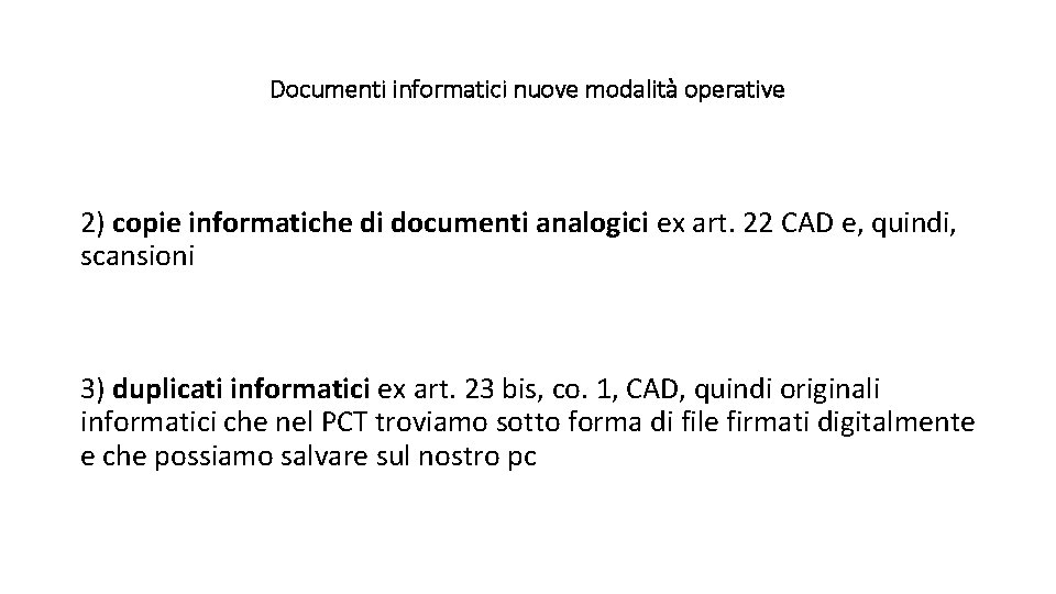 Documenti informatici nuove modalità operative 2) copie informatiche di documenti analogici ex art. 22
