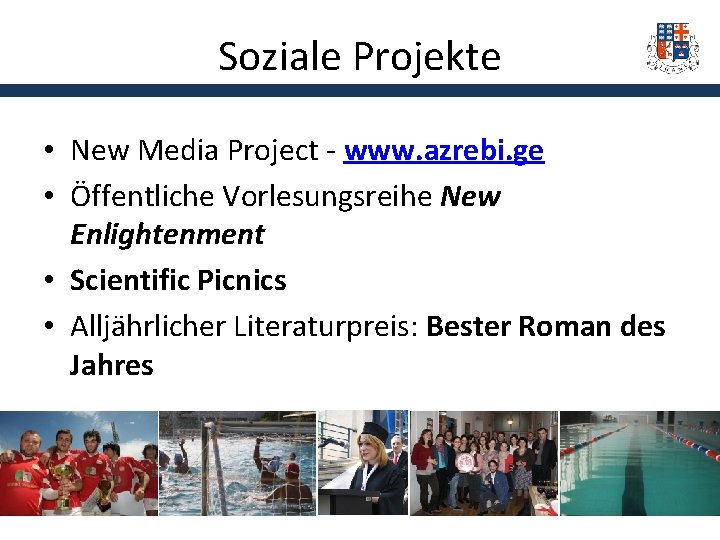 Soziale Projekte • New Media Project - www. azrebi. ge • Öffentliche Vorlesungsreihe New