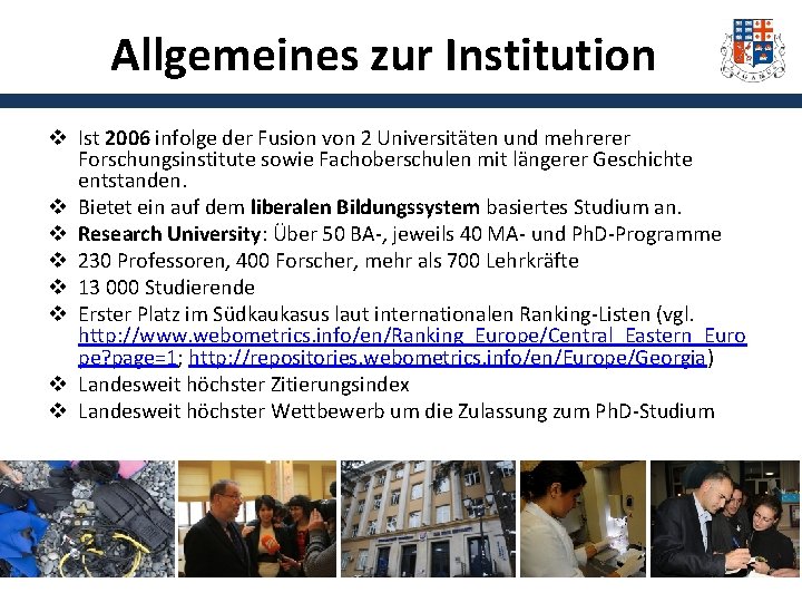 Allgemeines zur Institution v Ist 2006 infolge der Fusion von 2 Universitäten und mehrerer