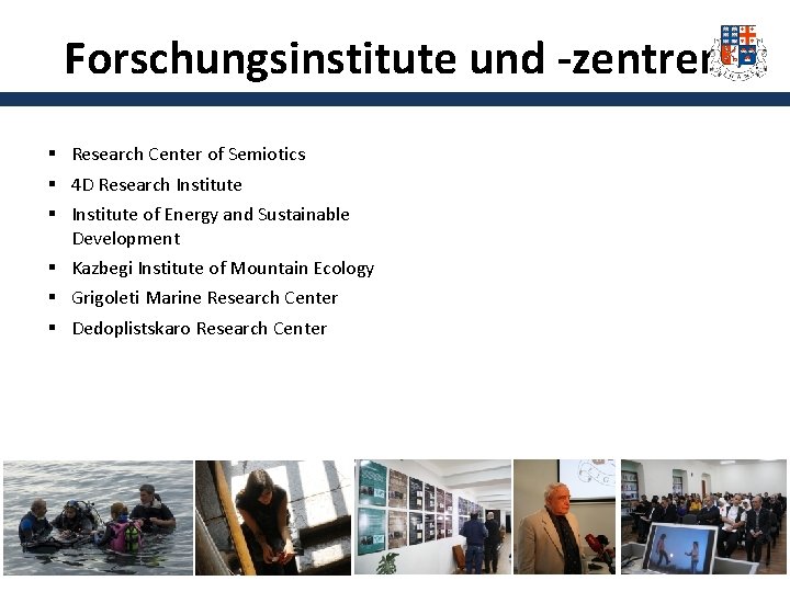 Forschungsinstitute und -zentren § Research Center of Semiotics § 4 D Research Institute §