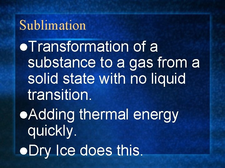 Sublimation l. Transformation of a substance to a gas from a solid state with