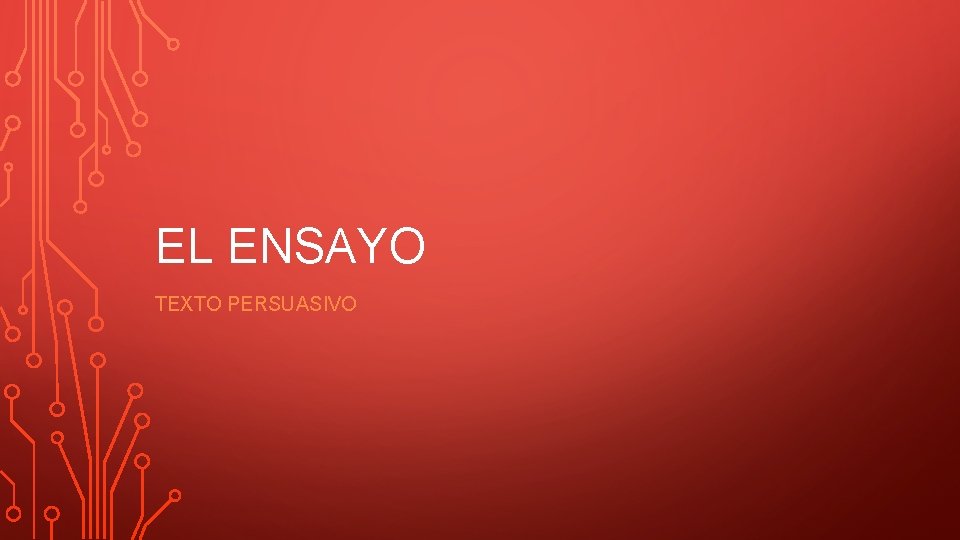 EL ENSAYO TEXTO PERSUASIVO 