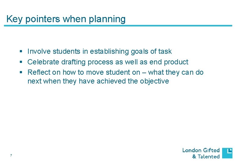 Key pointers when planning § Involve students in establishing goals of task § Celebrate