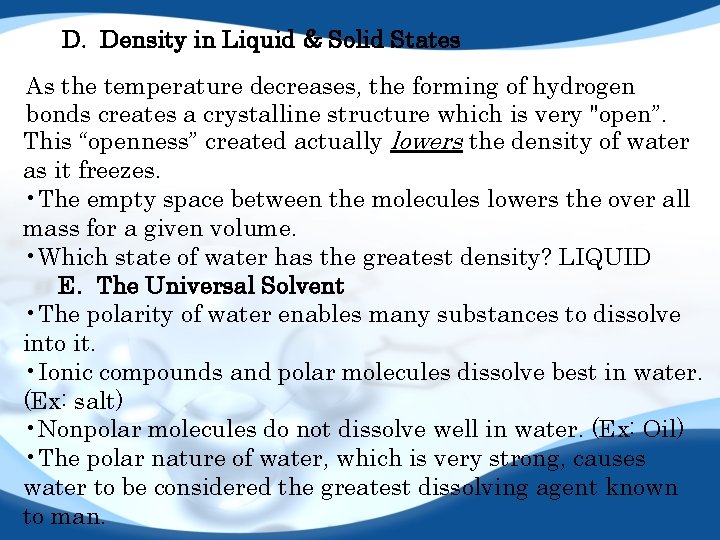 D. Density in Liquid & Solid States As the temperature decreases, the forming of