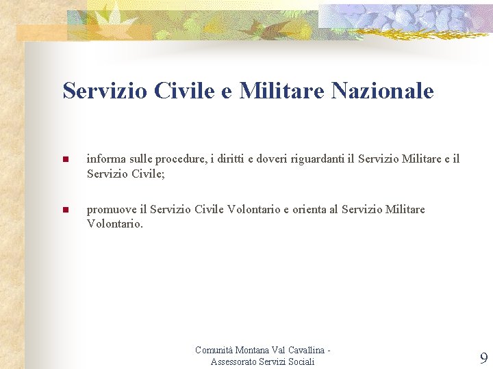 Servizio Civile e Militare Nazionale n informa sulle procedure, i diritti e doveri riguardanti