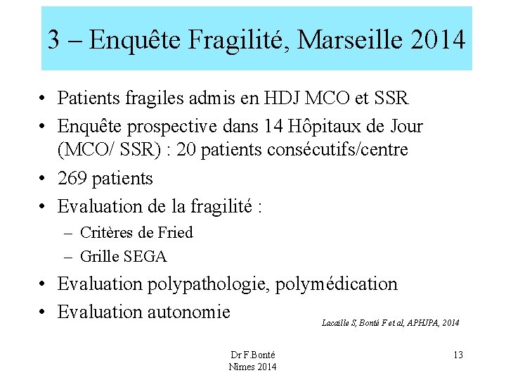 3 – Enquête Fragilité, Marseille 2014 • Patients fragiles admis en HDJ MCO et