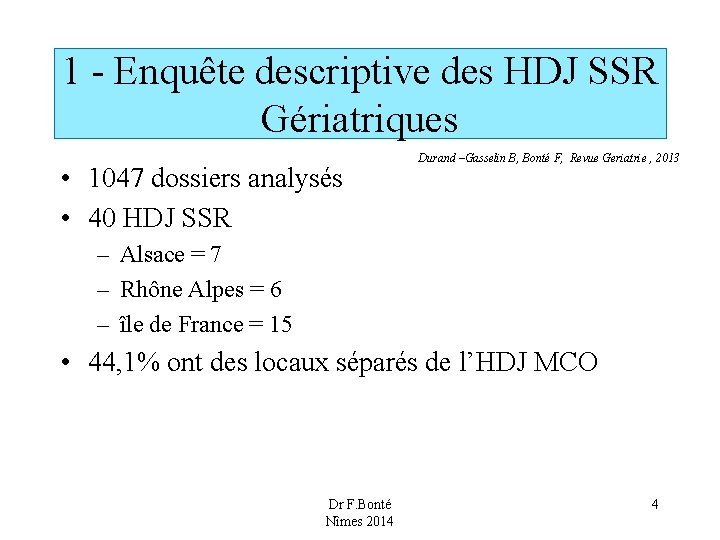 1 - Enquête descriptive des HDJ SSR Gériatriques • 1047 dossiers analysés • 40