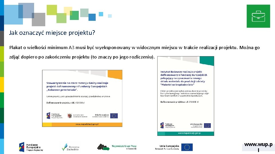 Jak oznaczyć miejsce projektu? Plakat o wielkości minimum A 3 musi być wyeksponowany w