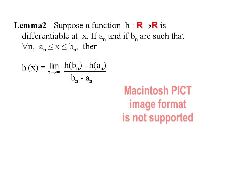 Lemma 2: Suppose a function h : R R is differentiable at x. If