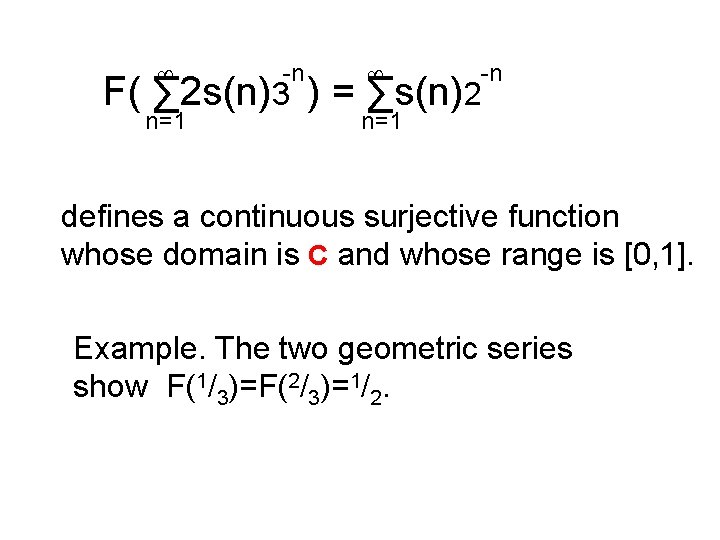 ¥ -n F( ∑ 2 s(n)3 ) = ∑s(n)2 n=1 defines a continuous surjective