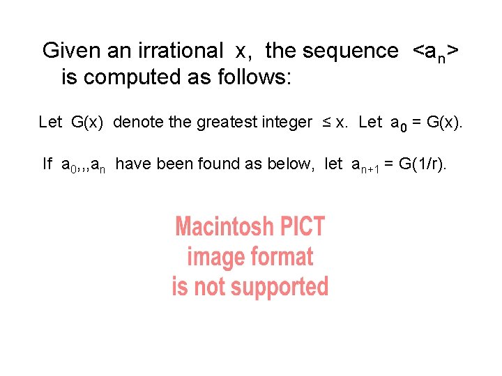 Given an irrational x, the sequence <an> is computed as follows: Let G(x) denote