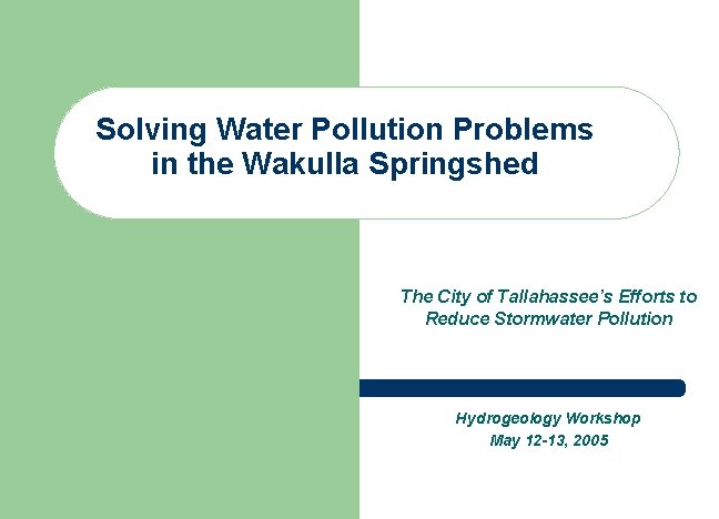 Solving Water Pollution Problems in the Wakulla Springshed The City of Tallahassee’s Efforts to