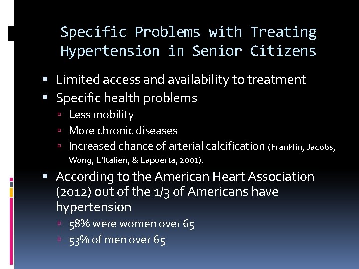 Specific Problems with Treating Hypertension in Senior Citizens Limited access and availability to treatment