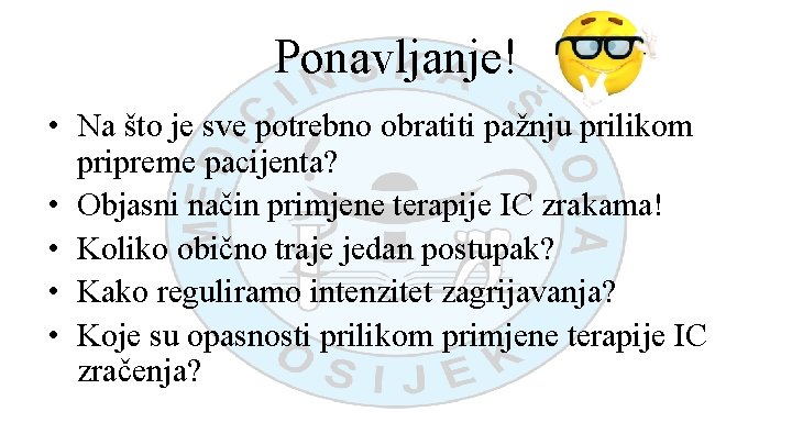 Ponavljanje! • Na što je sve potrebno obratiti pažnju prilikom pripreme pacijenta? • Objasni