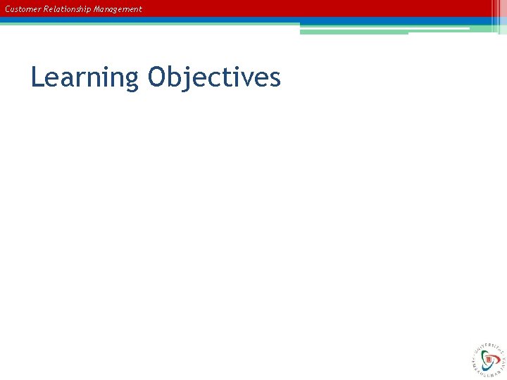Customer Relationship Management Learning Objectives 