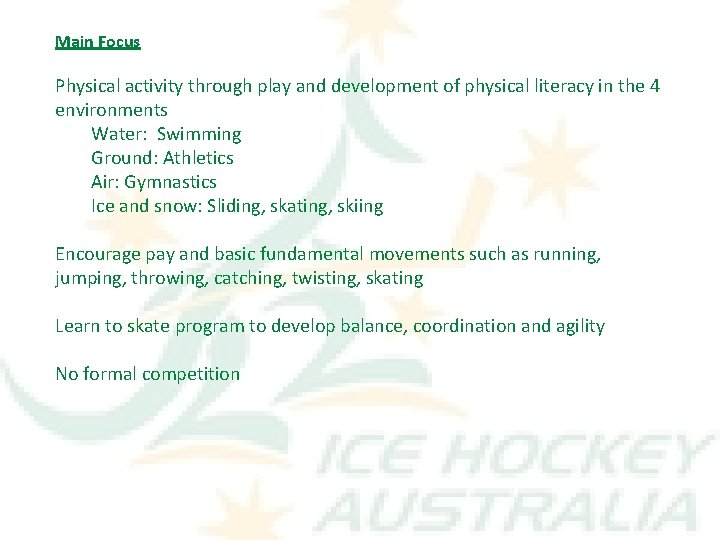 Main Focus Physical activity through play and development of physical literacy in the 4