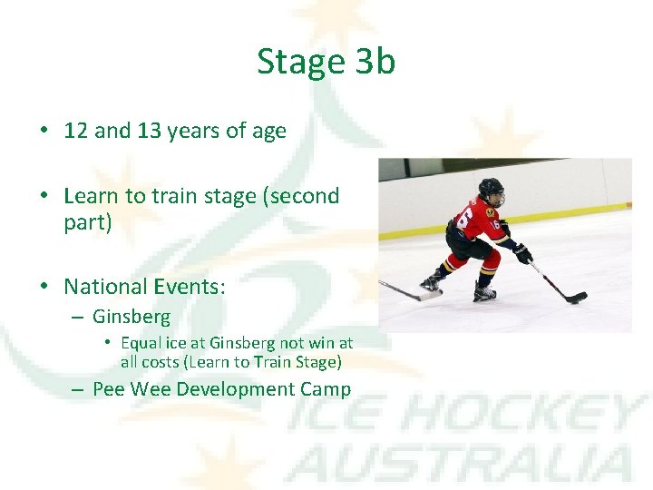 Stage 3 b • 12 and 13 years of age • Learn to train