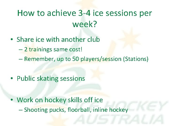 How to achieve 3 -4 ice sessions per week? • Share ice with another