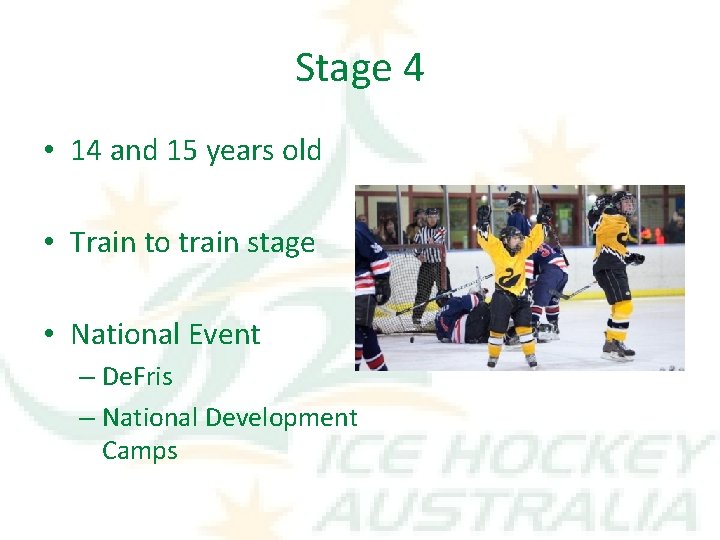 Stage 4 • 14 and 15 years old • Train to train stage •