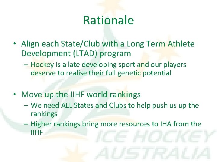 Rationale • Align each State/Club with a Long Term Athlete Development (LTAD) program –