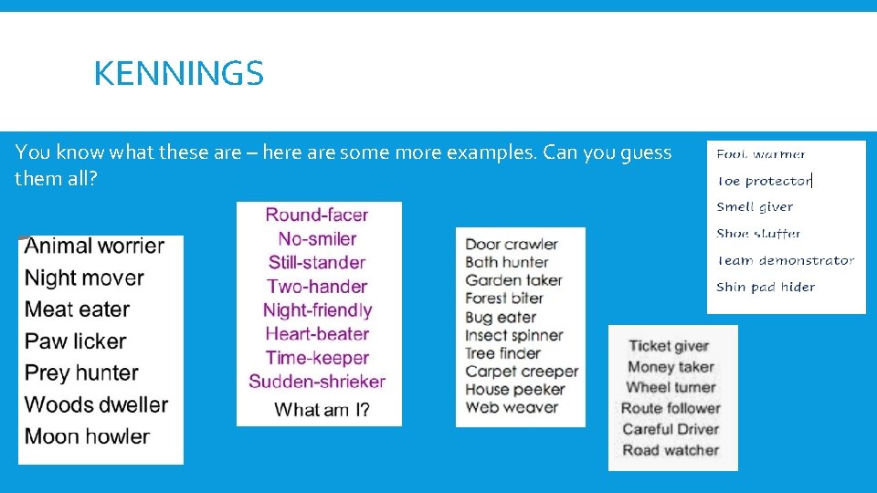 KENNINGS You know what these are – here are some more examples. Can you