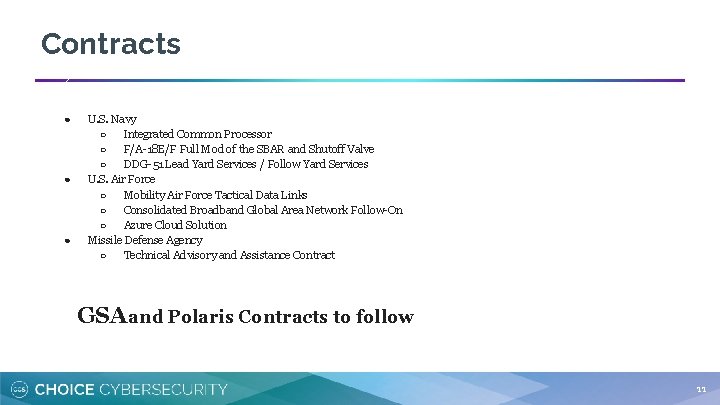 Contracts ● ● ● U. S. Navy ○ Integrated Common Processor ○ F/A-18 E/F