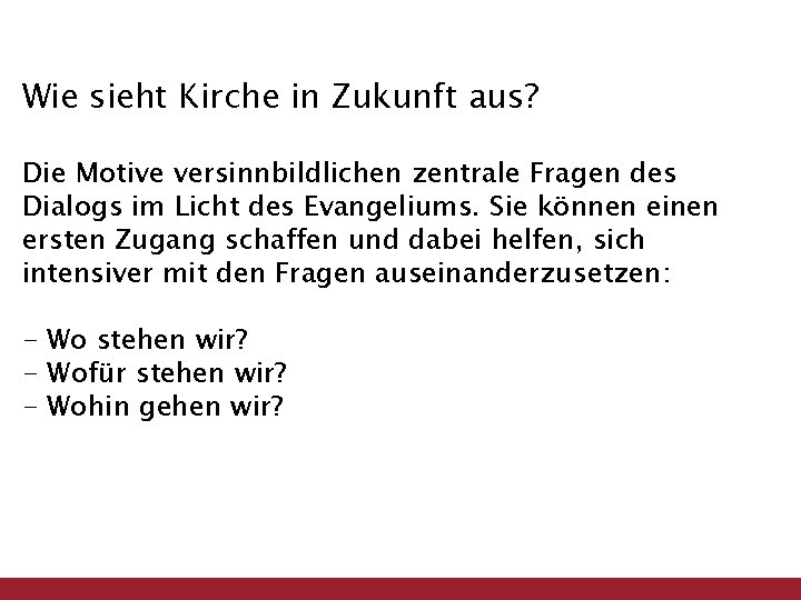 Wie sieht Kirche in Zukunft aus? Die Motive versinnbildlichen zentrale Fragen des Dialogs im