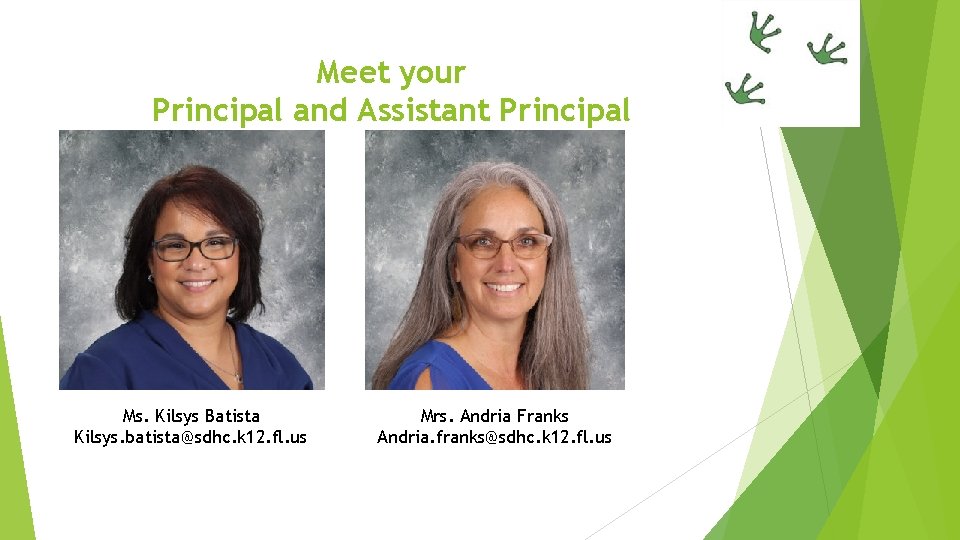 Meet your Principal and Assistant Principal Ms. Kilsys Batista Kilsys. batista@sdhc. k 12. fl.