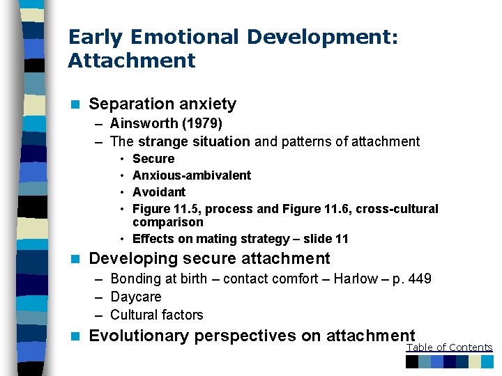 Early Emotional Development: Attachment n Separation anxiety – Ainsworth (1979) – The strange situation