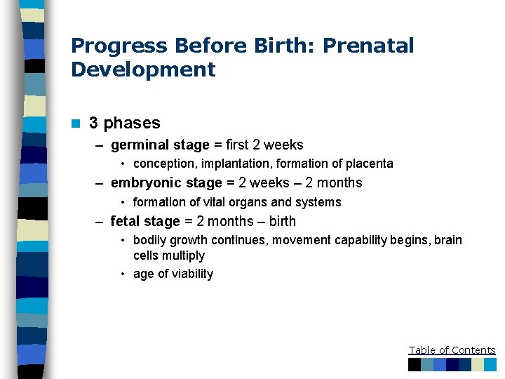 Progress Before Birth: Prenatal Development n 3 phases – germinal stage = first 2