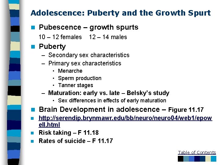 Adolescence: Puberty and the Growth Spurt n Pubescence – growth spurts 10 – 12