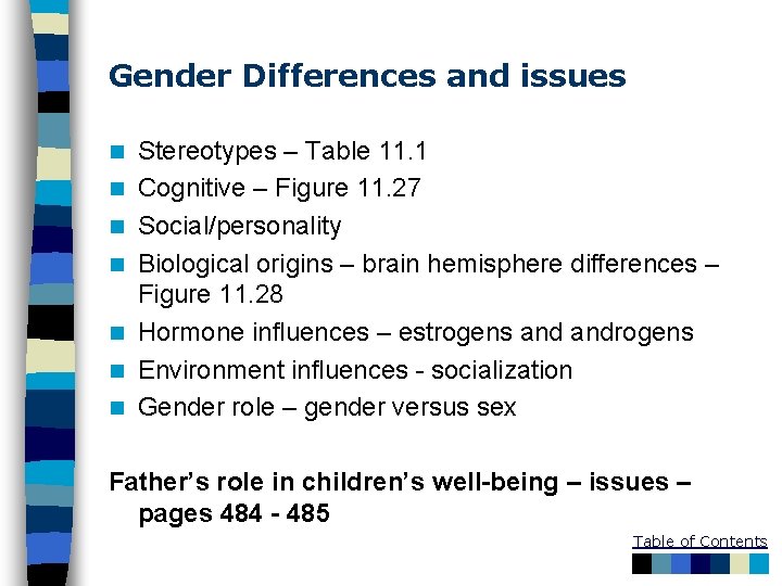 Gender Differences and issues n n n n Stereotypes – Table 11. 1 Cognitive