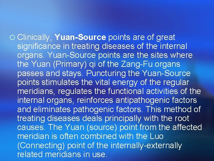 ¡ Clinically, Yuan-Source points are of great significance in treating diseases of the internal