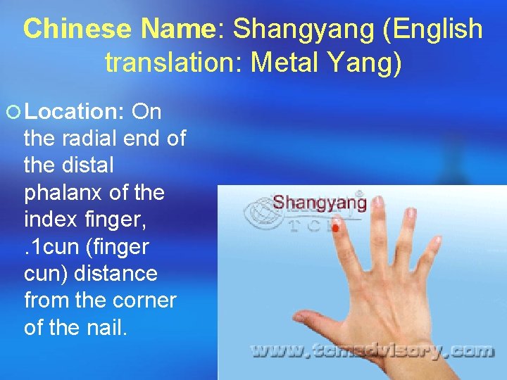 Chinese Name: Shangyang (English translation: Metal Yang) ¡ Location: On the radial end of